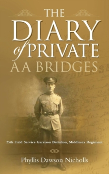 The Diary of Private AA Bridges : 25th Field Service Garrison Battalion, Middlesex Regiment