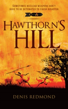 Hawthorn's Hill : Sometimes nuclear weapons don't have to be detonated to cause disaster