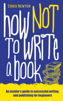 How Not To Write A Book