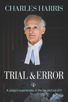 Trial & Error : A Judge's experiences, in the law and out of it