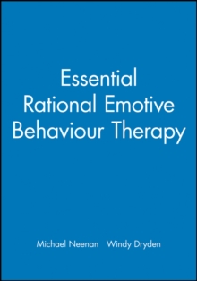 Essential Rational Emotive Behaviour Therapy, Paperback / softback Book Essential Rational Emotive Behaviour Therapy, Paperback / softback Book