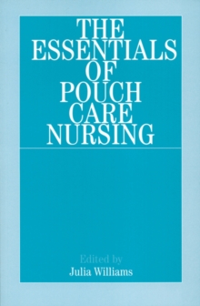 The Essentials of Pouch Care Nursing, Paperback / softback Book The Essentials of Pouch Care Nursing, Paperback / softback Book