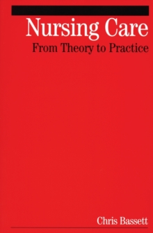 Nursing Care - From Theory to Practice, Paperback Book Nursing Care - From Theory to Practice, Paperback Book