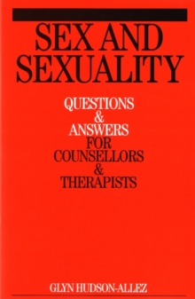 Sex and Sexuality : Questions and Answers for Counsellors and Psychotherapists, Paperback / softback Book Sex and Sexuality : Questions and Answers for Counsellors and Psychotherapists, Paperback / softback Book