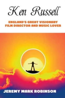 KEN RUSSELL:ENGLANDS GREAT VISIONARY, Paperback Book KEN RUSSELL:ENGLANDS GREAT VISIONARY, Paperback Book