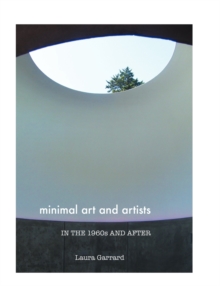 Minimal Art and Artists in the 1960s and After, Paperback Book Minimal Art and Artists in the 1960s and After, Paperback Book