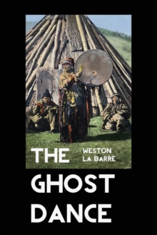 The Ghost Dance : The Origins of Religion