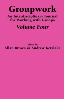 Groupwork : An Interdisciplinary Journal for Working with Groups Pt. 4, Hardback Book Groupwork : An Interdisciplinary Journal for Working with Groups Pt. 4, Hardback Book