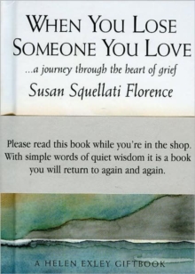 When You Lose Someone You Love : A Journey Through the Heart of Grief, Hardback Book When You Lose Someone You Love : A Journey Through the Heart of Grief, Hardback Book