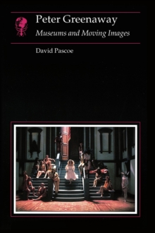 Peter Greenaway : Museums and Moving Images