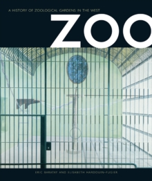 Zoo : A History of Zoological Gardens in the West, Paperback Book Zoo : A History of Zoological Gardens in the West, Paperback Book