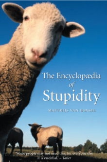 The Encyclopedia of Stupidity, Paperback Book The Encyclopedia of Stupidity, Paperback Book