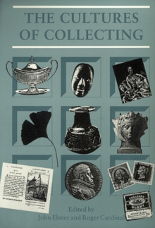 The Cultures Of Collecting