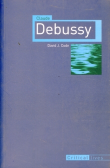 Claude Debussy, Paperback / softback Book Claude Debussy, Paperback / softback Book