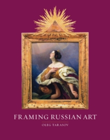 Framing Russian Art, Hardback Book Framing Russian Art, Hardback Book