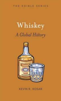 Whiskey : A Global History, Hardback Book Whiskey : A Global History, Hardback Book