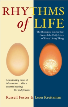 Rhythms of Life : The Biological Clocks That Control the Daily Lives of Every Living Thing, Paperback Book Rhythms of Life : The Biological Clocks That Control the Daily Lives of Every Living Thing, Paperback Book