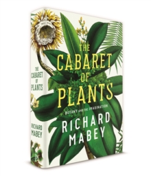 Cabaret of Plants : Botany and the Imagination, Hardback Book Cabaret of Plants : Botany and the Imagination, Hardback Book