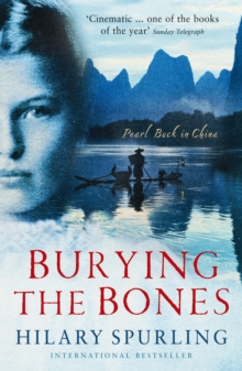 Burying the Bones : Pearl Buck in China, Paperback Book Burying the Bones : Pearl Buck in China, Paperback Book