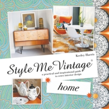 Style Me Vintage: Home : A Practical and Inspirational Guide to Retro Interior Design, Hardback Book Style Me Vintage: Home : A Practical and Inspirational Guide to Retro Interior Design, Hardback Book