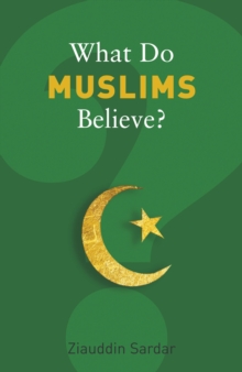 What Do Muslims Believe?, Paperback / softback Book What Do Muslims Believe?, Paperback / softback Book