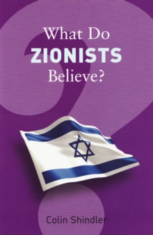 What Do Zionists Believe?, Paperback / softback Book What Do Zionists Believe?, Paperback / softback Book