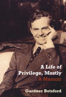 A Life of Privilege, Mostly, Paperback Book A Life of Privilege, Mostly, Paperback Book