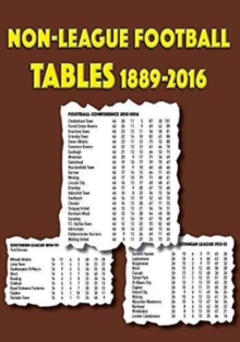 Non-League Football Tables 1889-2016, Paperback Book Non-League Football Tables 1889-2016, Paperback Book