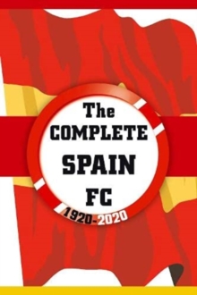The Complete Spain FC 1920-2020