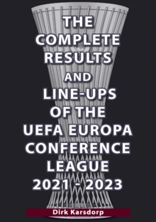 The Complete Results & Line-ups of the UEFA Europa Conference League 2021-2023