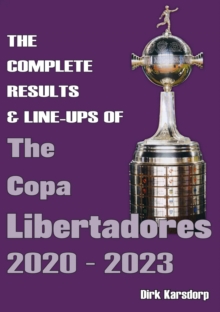 The Complete Results & Line-ups of the Copa Libertadores 2020-2023