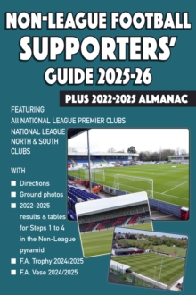 Non-League Football Supporters' Guide 2025-26 + 2022-2025 Almanac