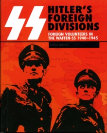 SS: Hitler's Foreign Divisions : Foreign Volunteers in the Waffen-SS 1940-1945, Paperback / softback Book SS: Hitler's Foreign Divisions : Foreign Volunteers in the Waffen-SS 1940-1945, Paperback / softback Book