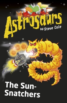 Astrosaurs 12 : The Sun-Snatchers, Paperback Book Astrosaurs 12 : The Sun-Snatchers, Paperback Book