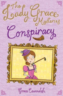 The Lady Grace Mysteries: Conspiracy