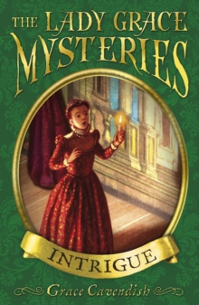 The Lady Grace Mysteries: Intrigue