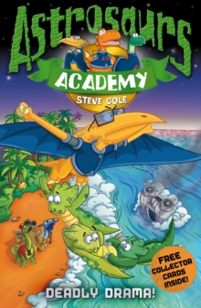 Astrosaurs Academy 5: Deadly Drama!, Paperback / softback Book Astrosaurs Academy 5: Deadly Drama!, Paperback / softback Book