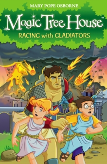 Magic Tree House 13: Racing With Gladiators