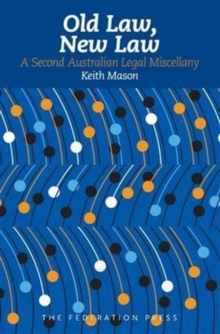 Old Law, New Law : A Second Australian Legal Miscellany, Hardback Book Old Law, New Law : A Second Australian Legal Miscellany, Hardback Book