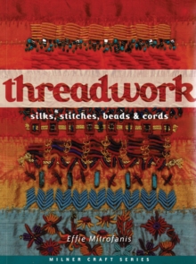 Threadwork : Silks, Stitches, Beads and Cords, Paperback Book Threadwork : Silks, Stitches, Beads and Cords, Paperback Book