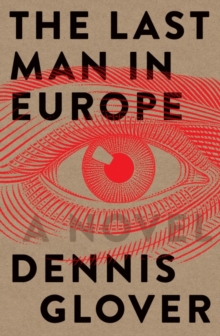 The Last Man in Europe: A Novel, Paperback Book The Last Man in Europe: A Novel, Paperback Book