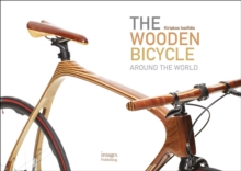 Wooden Bicycle: Around the World, Hardback Book Wooden Bicycle: Around the World, Hardback Book