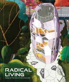 Radical Living : Homes at the edge of architecture