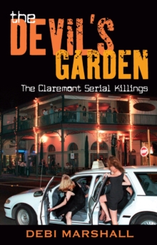 The Devil's Garden : The Claremont Serial Killings