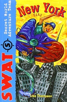 Swat Secret World Adventure Team: Destination New York City, USA, Paperback / softback Book Swat Secret World Adventure Team: Destination New York City, USA, Paperback / softback Book