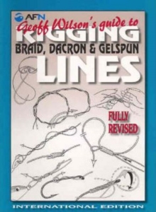 Geoff Wilson's Guide to Rigging Braid, Dacron & Gelspun Lines, Paperback / softback Book Geoff Wilson's Guide to Rigging Braid, Dacron & Gelspun Lines, Paperback / softback Book