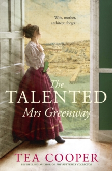 The Talented Mrs Greenway : the unmissable Australian historical novel of 2023 for readers of Kate Grenville and Geraldine Brooks