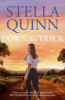 Down the Track : feel-good and funny, 2024's unmissable romance from the bestselling author of THE VET FROM SNOWY RIVER