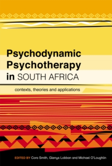 Psychodynamic Psychotherapy in South Africa : Contexts, theories and applications