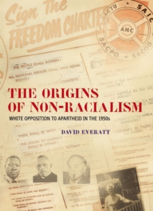 The Origins of Non-Racialism : White opposition to apartheid in the 1950s